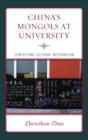 China's Mongols at University : Contesting Cultural Recognition - eBook