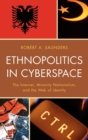 Ethnopolitics in Cyberspace : The Internet, Minority Nationalism, and the Web of Identity - eBook