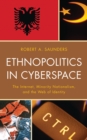 Ethnopolitics in Cyberspace : The Internet, Minority Nationalism, and the Web of Identity - eBook