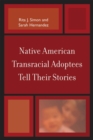 Native American Transracial Adoptees Tell Their Stories - eBook