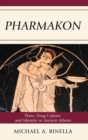 Pharmakon : Plato, Drug Culture, and Identity in Ancient Athens - eBook
