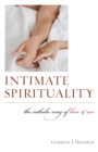 Intimate Spirituality : The Catholic Way of Love and Sex - eBook