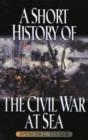 Short History of the Civil War at Sea - eBook