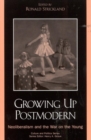 Growing Up Postmodern : Neoliberalism and the War on the Young - eBook