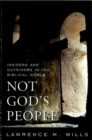 Not God's People : Insiders and Outsiders in the Biblical World - eBook