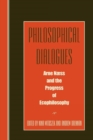 Philosophical Dialogues : Arne Naess and the Progress of Philosophy - eBook