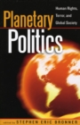 Planetary Politics : Human Rights, Terror, and Global Society - eBook