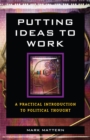 Putting Ideas to Work : A Practical Introduction to Political Thought - eBook