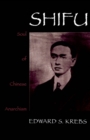 Shifu, Soul of Chinese Anarchism - eBook