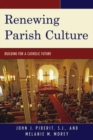 Renewing Parish Culture : Building for a Catholic Future - eBook