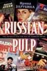 Russian Pulp : The Detektiv and the Russian Way of Crime - eBook