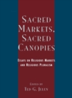 Sacred Markets, Sacred Canopies : Essays on Religious Markets and Religious Pluralism - eBook