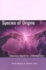 Species of Origins : America's Search for a Creation Story - eBook