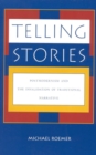 Telling Stories : Postmodernism and the Invalidation of Traditional Narrative - eBook