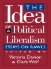 Idea of a Political Liberalism : Essays on Rawls - eBook
