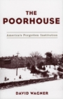 Poorhouse : America's Forgotten Institution - eBook