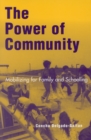 Power of Community : Mobilizing for Family and Schooling - eBook