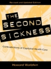 The Second Sickness : Contradictions of Capitalist Health Care - eBook