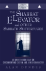 Shabbat Elevator and other Sabbath Subterfuges : An Unorthodox Essay on Circumventing Custom and Jewish Character - eBook