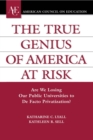 True Genius of America at Risk : Are We Losing Our Public Universities to De Facto Privatization? - eBook