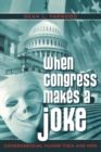 When Congress Makes a Joke : Congressional Humor Then and Now - eBook