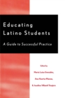 Educating Latino Students : A Guide to Successful Practice - eBook