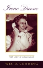 Irene Dunne : First Lady of Hollywood - eBook