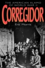 Corregidor : The American Alamo of World War II - eBook