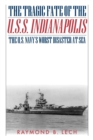Tragic Fate of the U.S.S. Indianapolis : The U.S. Navy's Worst Disaster at Sea - eBook