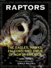 Raptors : The Eagles, Hawks, Falcons, and Owls of North America - eBook