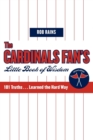 Cardinals Fan's Little Book of Wisdom : 101 Truths...Learned the Hard Way - eBook