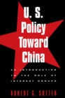 U.S. Policy Toward China : An Introduction to the Role of Interest Groups - eBook