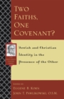 Two Faiths, One Covenant? : Jewish and Christian Identity in the Presence of the Other - eBook