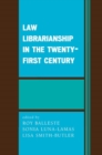 Law Librarianship in the Twenty-First Century - eBook