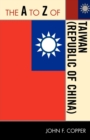 The A to Z of Taiwan (Republic of China) - eBook