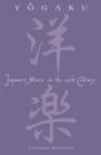 Yogaku : Japanese Music in the 20th Century - eBook