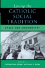 Living the Catholic Social Tradition : Cases and Commentary - eBook