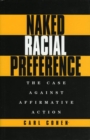 Naked Racial Preference : The Case Against Affirmative Action - eBook