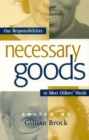 Necessary Goods : Our Responsibilities to Meet Others Needs - eBook