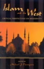 Islam and the West : Critical Perspectives on Modernity - eBook
