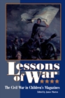 Lessons of War : The Civil War in Children's Magazines - eBook