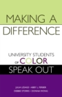 Making a Difference : University Students of Color Speak Out - eBook