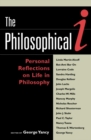 Philosophical I : Personal Reflections on Life in Philosophy - eBook