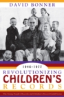 Revolutionizing Children's Records : The Young People's Records and Children's Record Guild Series, 1946-1977 - eBook