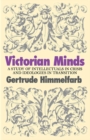 Victorian Minds : A Study of Intellectuals in Crisis and Ideologies in Transition - eBook