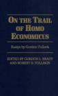 On the Trail of Homo Economicus : Essays by Gordon Tullock - eBook