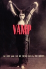 Vamp : The Rise and Fall of Theda Bara - eBook