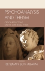 Psychoanalysis and Theism : Critical Reflections on the GrYnbaum Thesis - eBook