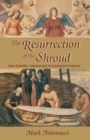 Resurrection of the Shroud : New Scientific, Medical, and Archeological Evidence - eBook