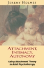 Attachment, Intimacy, Autonomy : Using Attachment Theory in Adult Psychotherapy - eBook